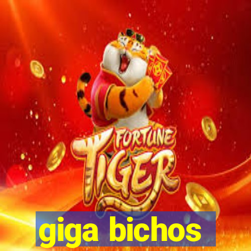 giga bichos